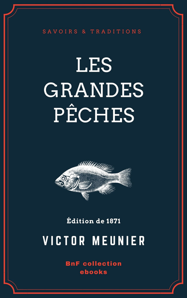 Les Grandes Pêches - Victor Meunier, Édouard Riou, A. Mesnel - BnF collection ebooks