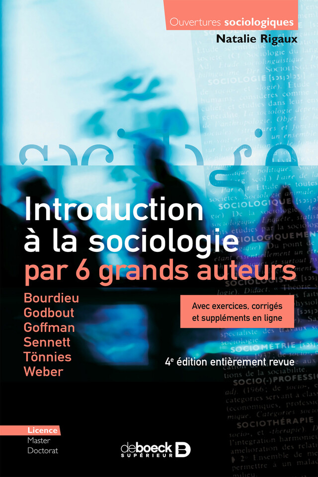 Introduction à la sociologie par 6 grands auteurs : Bourdieu, Godbout, Goffman, Sennett, Tönnies, Weber - Natalie Rigaux - De Boeck Supérieur
