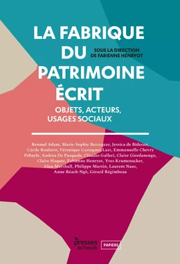 La fabrique du patrimoine écrit