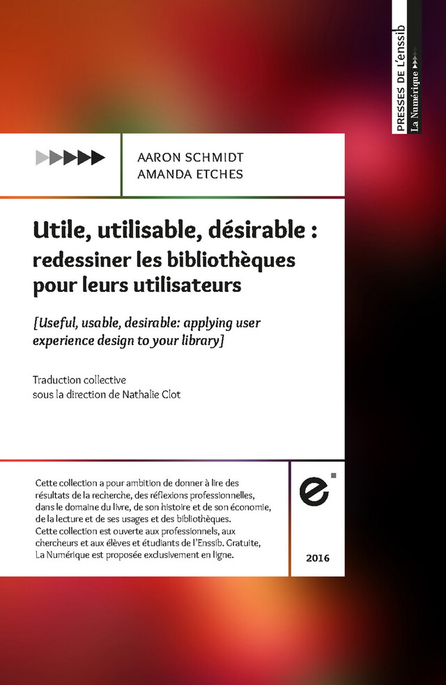 Utile, utilisable, désirable - Amanda Etches, Aaron Schmidt - Presses de l’enssib