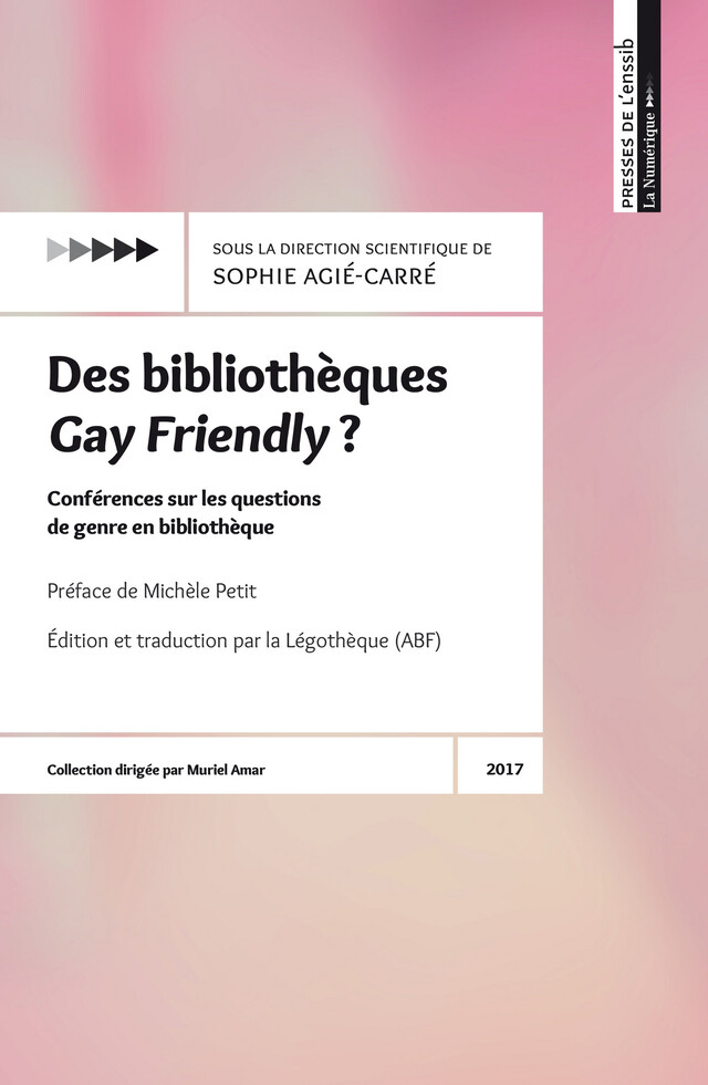 Des bibliothèques Gay Friendly ? - Sophie Agié-Carré,  Légothèque - Presses de l’enssib