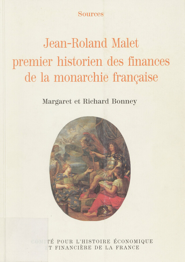 Jean-Roland Malet premier historien des finances de la monarchie française - Margaret Bonney, Richard Bonney - Institut de la gestion publique et du développement économique