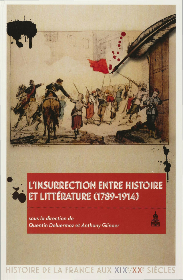 L’insurrection entre histoire et littérature (1789-1914) -  - Éditions de la Sorbonne