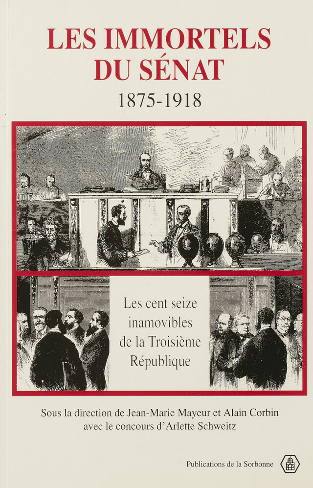 Les immortels du Sénat, 1875-1918 -  - Éditions de la Sorbonne