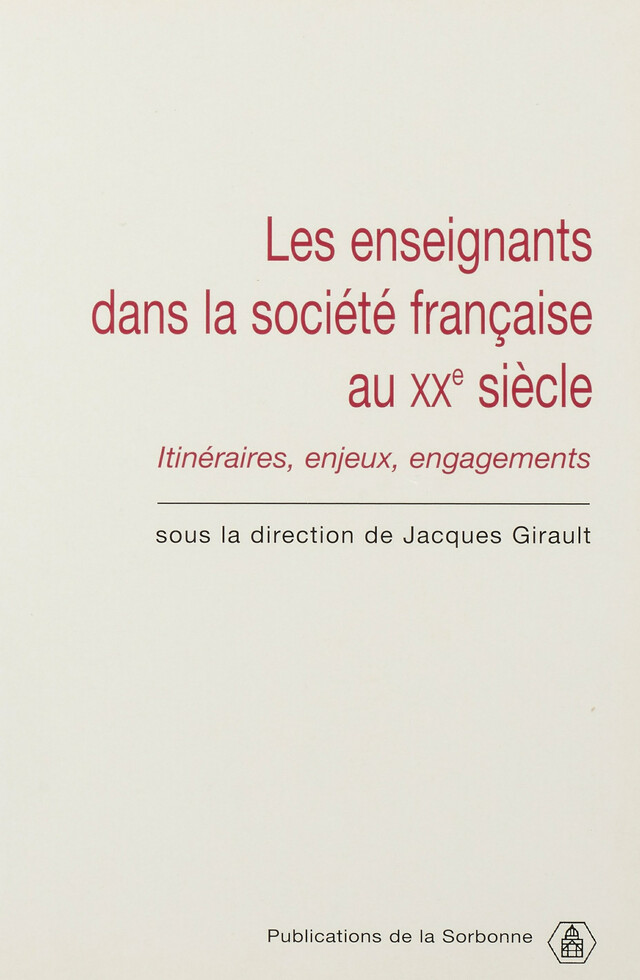 Les enseignants dans la société française du XXe siècle -  - Éditions de la Sorbonne