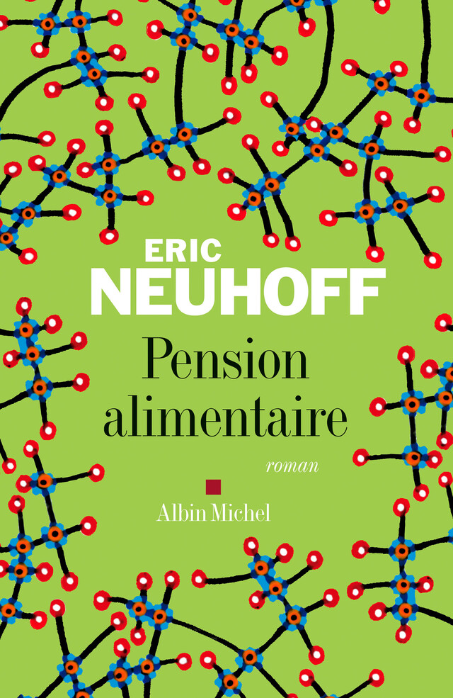 Pension alimentaire - Eric Neuhoff - Albin Michel