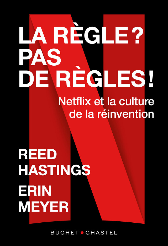 La règle? pas de règles - Reed Hastings, Erin Meyer - Buchet/Chastel