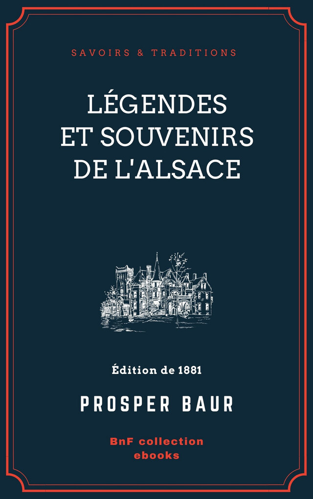 Légendes et souvenirs de l'Alsace - Prosper Baur - BnF collection ebooks