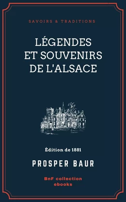 Légendes et souvenirs de l'Alsace