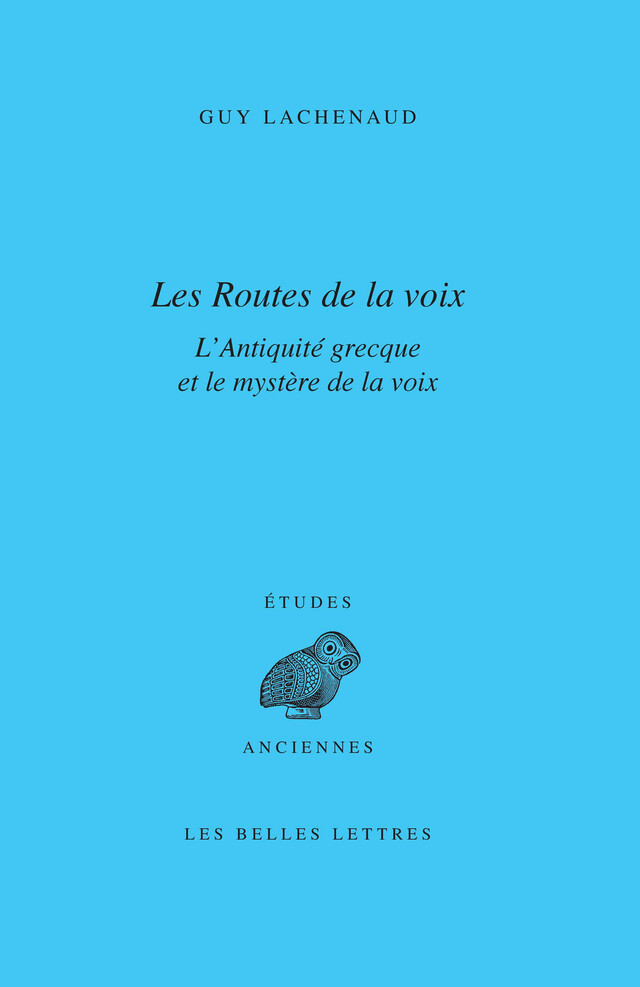Les Routes de la voix - Guy Lachenaud - Les Belles Lettres