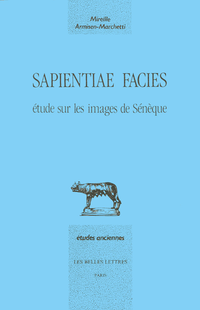 Sapientiae facies - Mireille Armisen-Marchetti - Les Belles Lettres