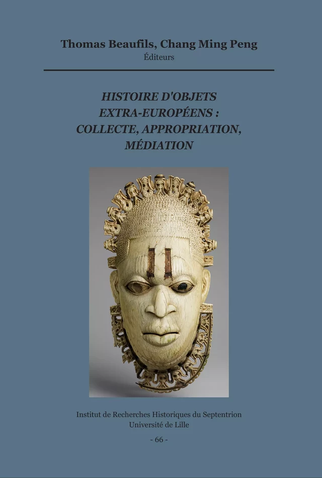 Histoire d'objets extra-européens : collecte, appropriation, médiation -  - Publications de l’Institut de recherches historiques du Septentrion