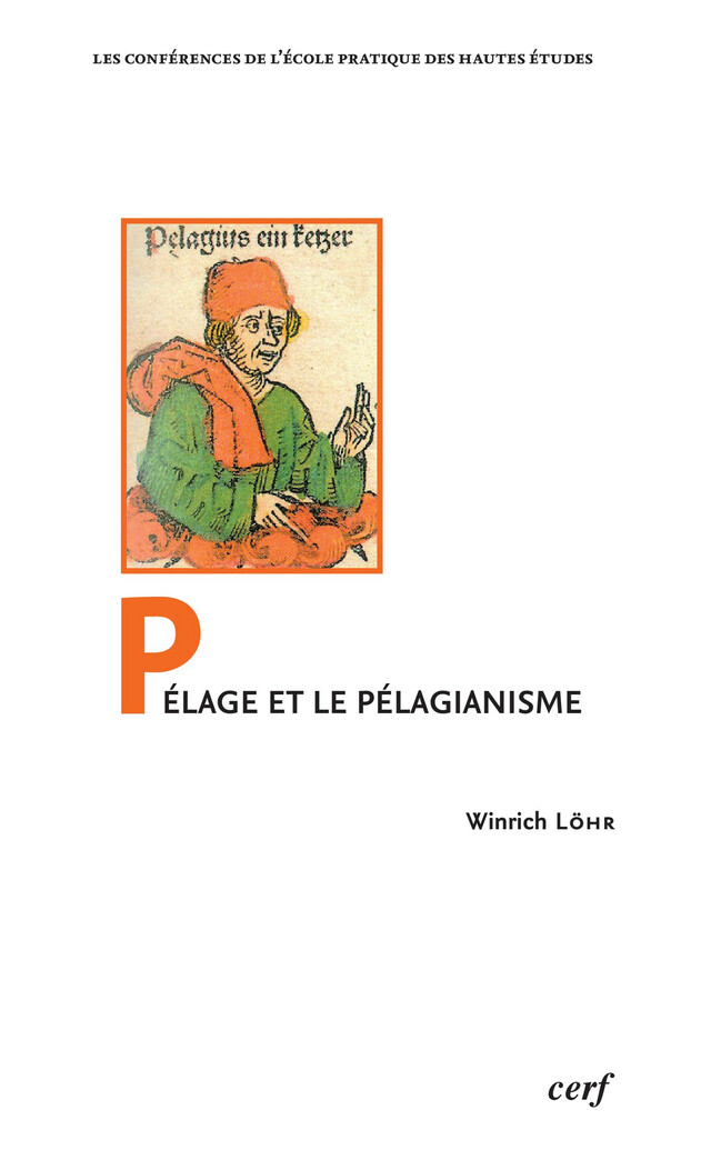 Pélage et le pélagianisme - Winrich Löhr - Publications de l’École Pratique des Hautes Études