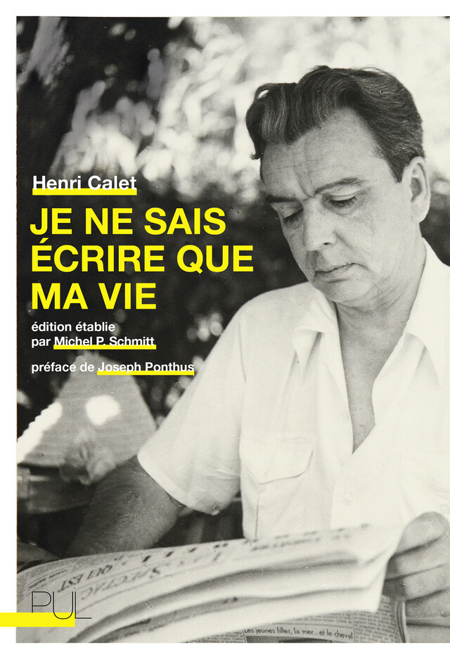 Je ne sais écrire que ma vie - Henri Calet - Presses universitaires de Lyon