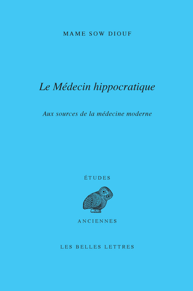 Le médecin hippocratique - Mame Sow Diouf - Les Belles Lettres