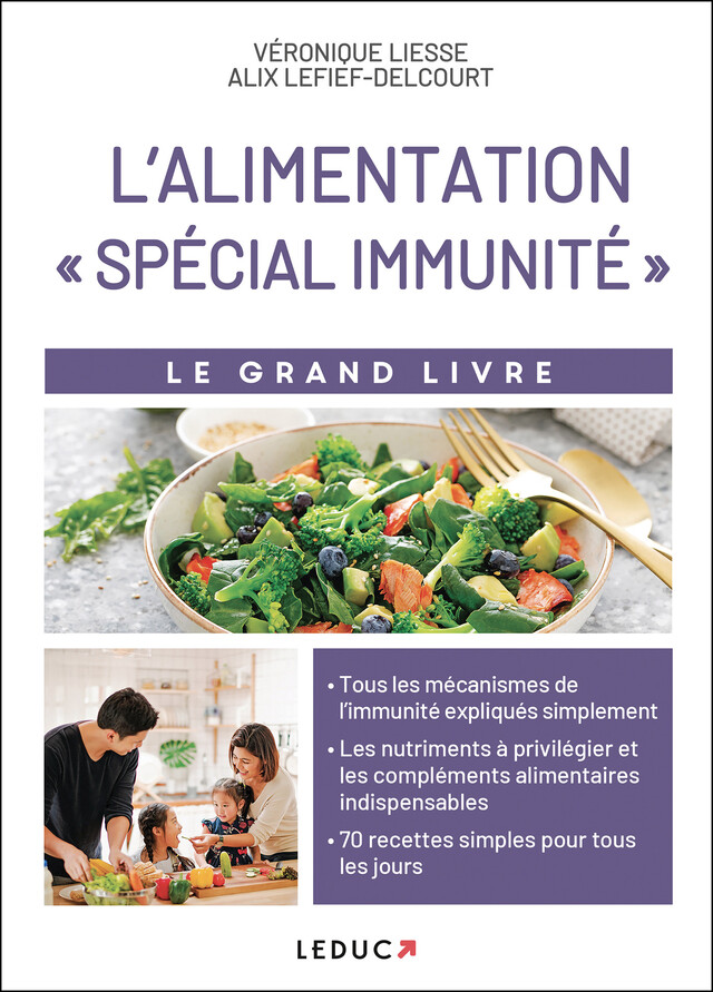 Le grand livre de l'alimentation spécial immunité - Véronique Liesse, Alix Lelief-Delcourt - Éditions Leduc