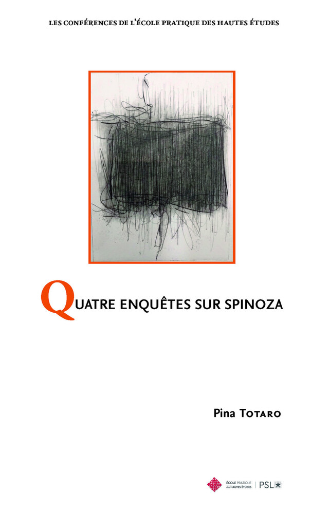 Quatre enquêtes sur Spinoza - Pina Totaro - Publications de l’École Pratique des Hautes Études