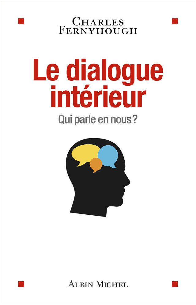 Le Dialogue intérieur - Charles Fernyhough - Albin Michel
