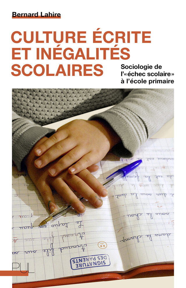 Culture écrite et inégalités scolaires - Bernard Lahire - Presses universitaires de Lyon
