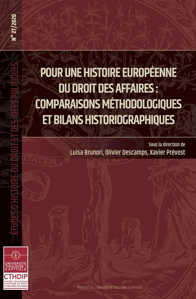 Pour une histoire européenne du droit des affaires : comparaisons méthodologiques et bilans historiographiques -  - Presses de l’Université Toulouse 1 Capitole