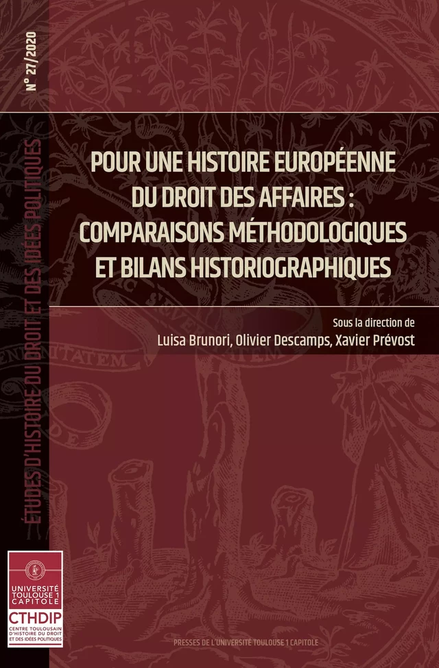 Pour une histoire européenne du droit des affaires : comparaisons méthodologiques et bilans historiographiques -  - Presses de l’Université Toulouse Capitole