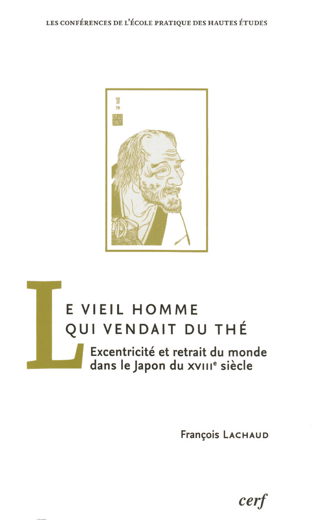 Le vieil homme qui vendait du thé - François Lachaud - Publications de l’École Pratique des Hautes Études