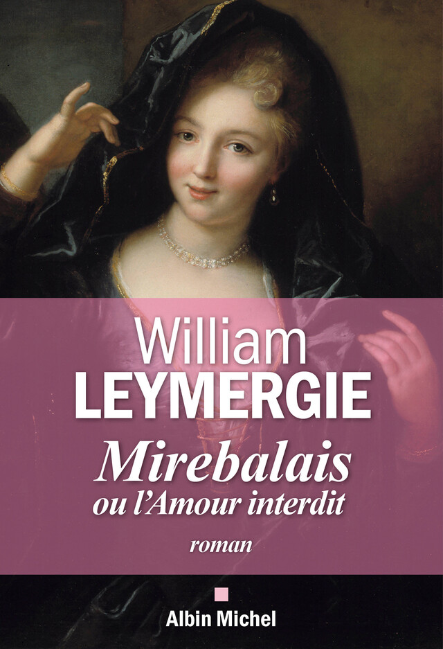 Mirebalais ou l'amour interdit - William Leymergie - Albin Michel
