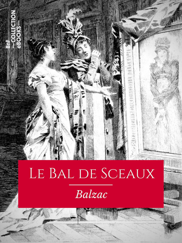 Le Bal de Sceaux - Honoré de Balzac - BnF collection ebooks