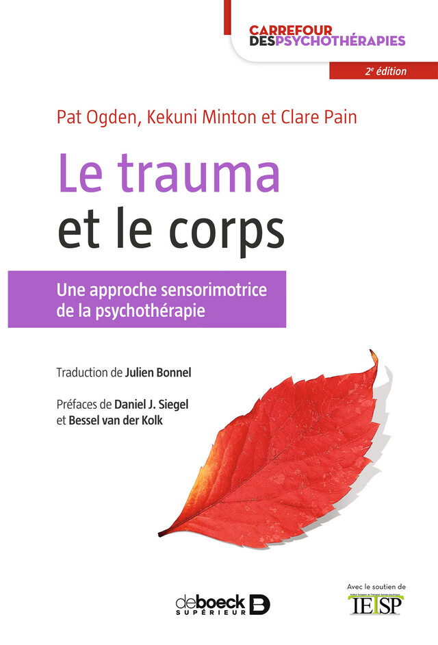 Le trauma et le corps - Kekuni Minton, Bernard Mayer, Pat Ogden, Françoise Pasqualin, Clare Pain - De Boeck Supérieur