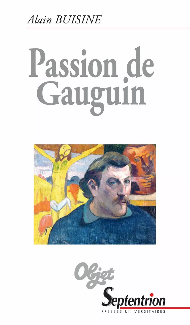 Passion de Gauguin - Alain Buisine - Presses Universitaires du Septentrion