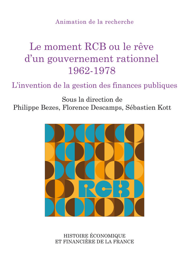Le moment RCB ou le rêve d’un gouvernement rationnel 1962-1978 -  - Institut de la gestion publique et du développement économique