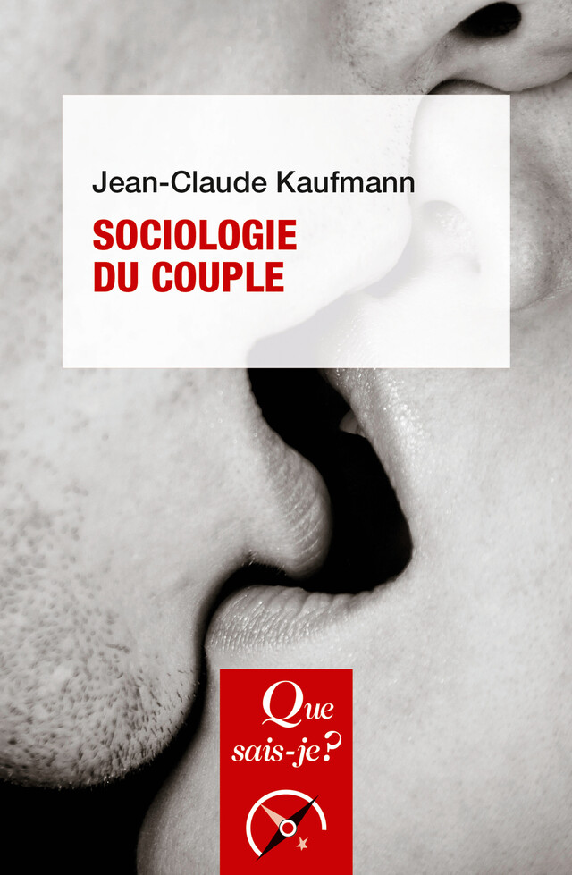Sociologie du couple - Jean-Claude Kaufmann - Que sais-je ?