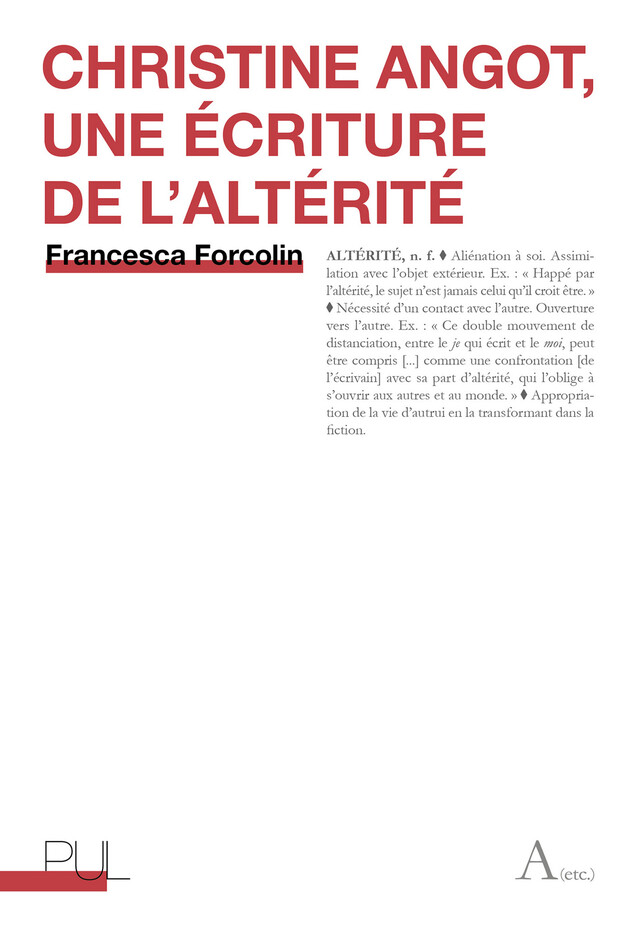 Christine Angot, une écriture de l'altérité - Francesca Forcolin - Presses universitaires de Lyon