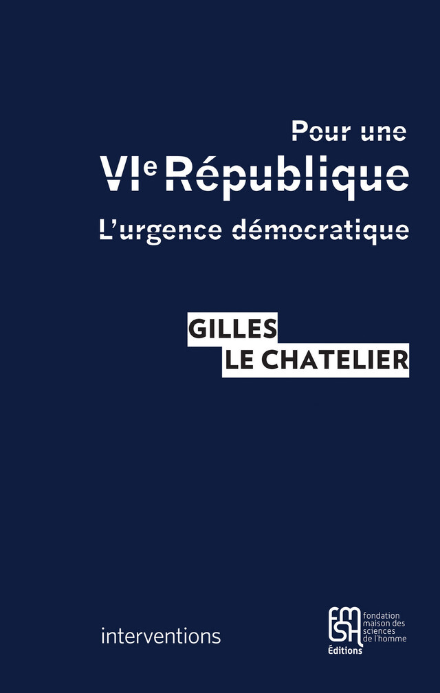 Pour une VIe République - Gilles le Chatelier - Éditions de la Maison des sciences de l’homme
