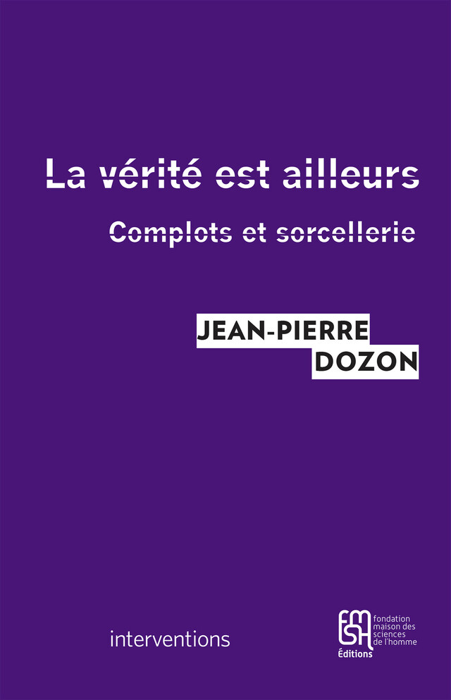 La vérité est ailleurs - Jean-Pierre Dozon - Éditions de la Maison des sciences de l’homme