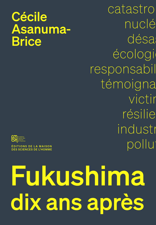 Fukushima, dix ans après - Cécile Asanuma-Brice - Éditions de la Maison des sciences de l’homme