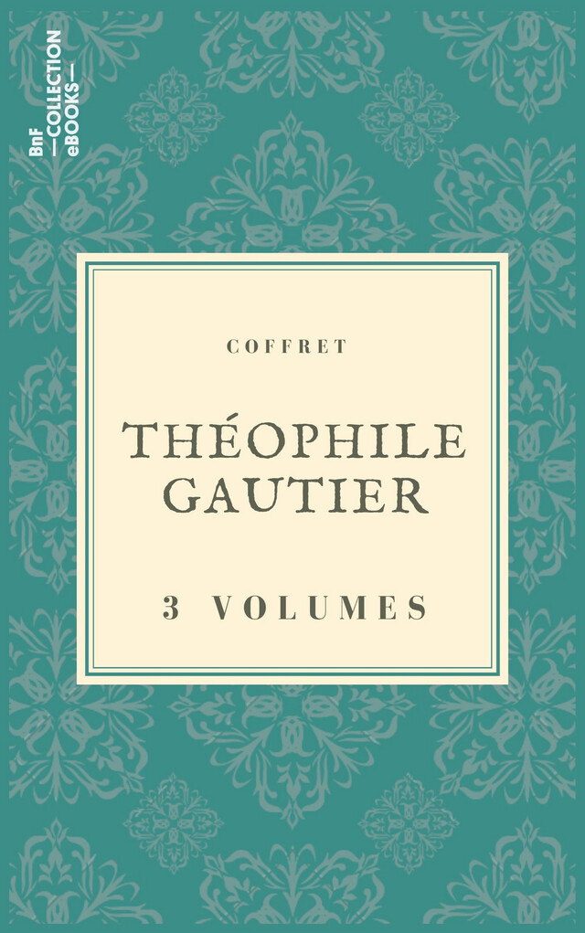 Coffret Théophile Gautier - Théophile Gautier - BnF collection ebooks