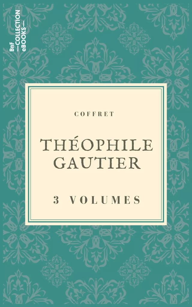 Coffret Théophile Gautier - Théophile Gautier - BnF collection ebooks