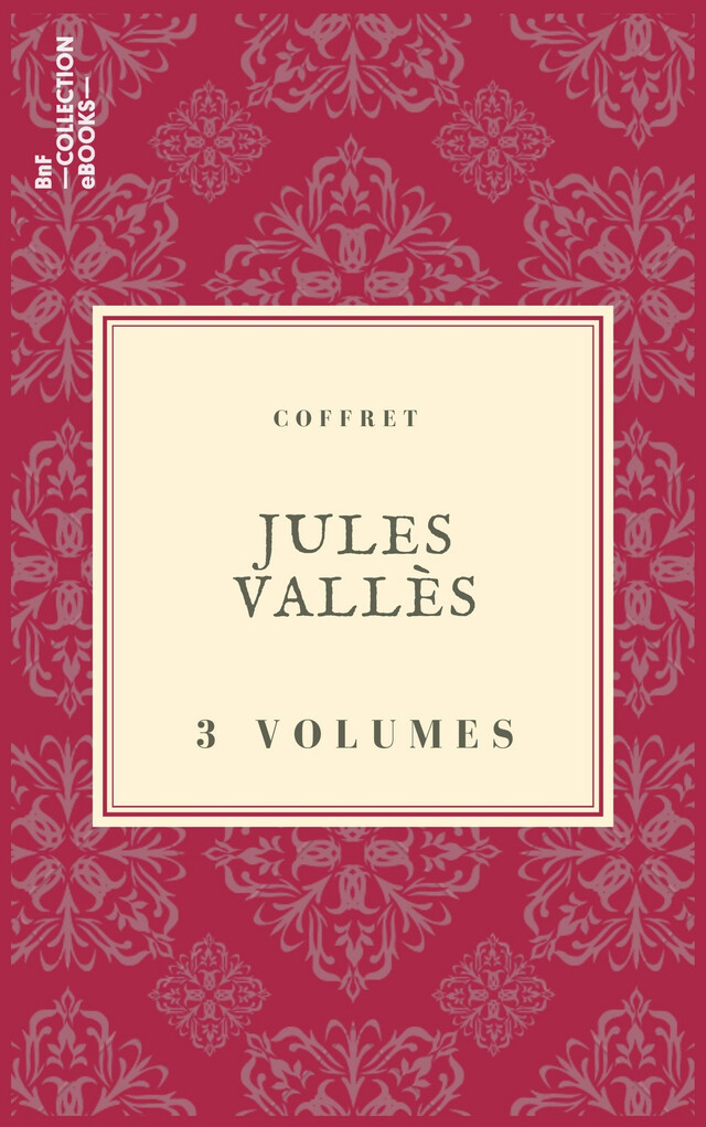 Coffret Jules Vallès - Jules Vallès - BnF collection ebooks