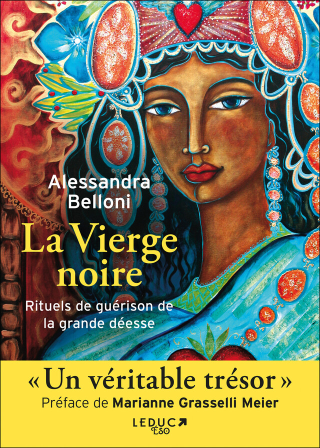 La Vierge noire : Rituels de guérison de la grande déesse - Alessandra Belloni - Éditions Leduc