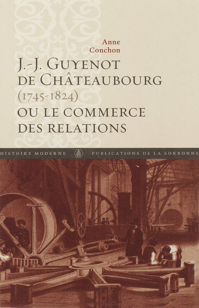 J.-J. Guyenot de Châteaubourg (1745-1824) ou le commerce des relations - Anne Conchon - Éditions de la Sorbonne