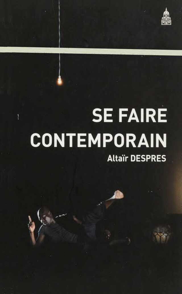 Se faire contemporain - Altaïr Despres - Éditions de la Sorbonne