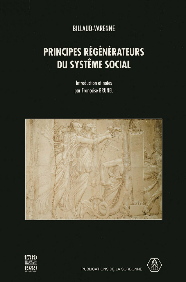 Principes régénérateurs du système social - Jacques-Nicolas Billaud-Varenne - Éditions de la Sorbonne