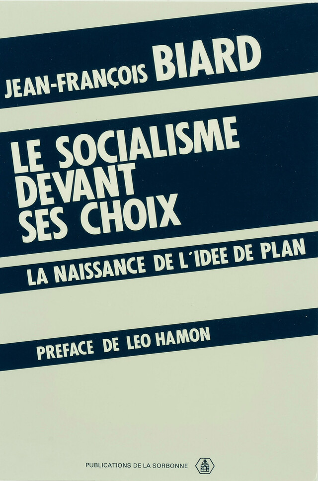 Le socialisme devant ses choix - Jean-François Biard - Éditions de la Sorbonne