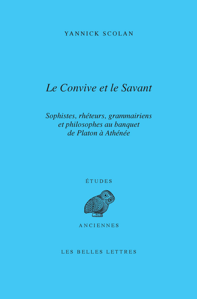Le convive et le savant - Yannick Scolan - Les Belles Lettres