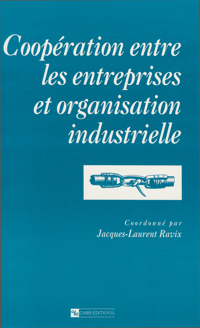 Coopération entre les entreprises et organisation industrielle -  - CNRS Éditions via OpenEdition