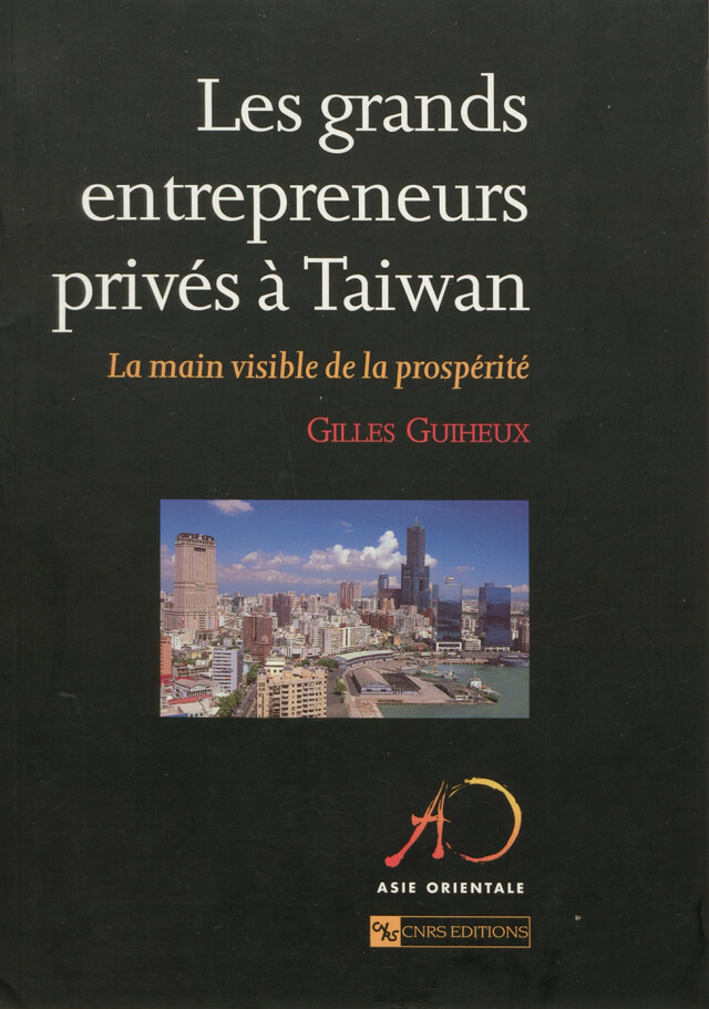 Les grands entrepreneurs privés à Taiwan - Gilles Guiheux - CNRS Éditions via OpenEdition