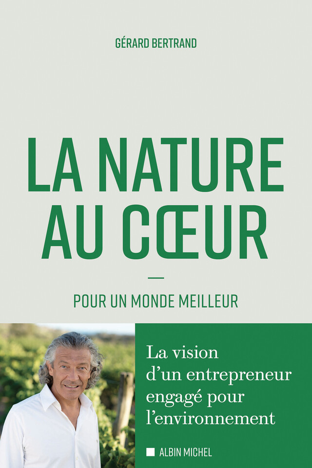 La Nature au c ur - Gérard Bertrand - Albin Michel