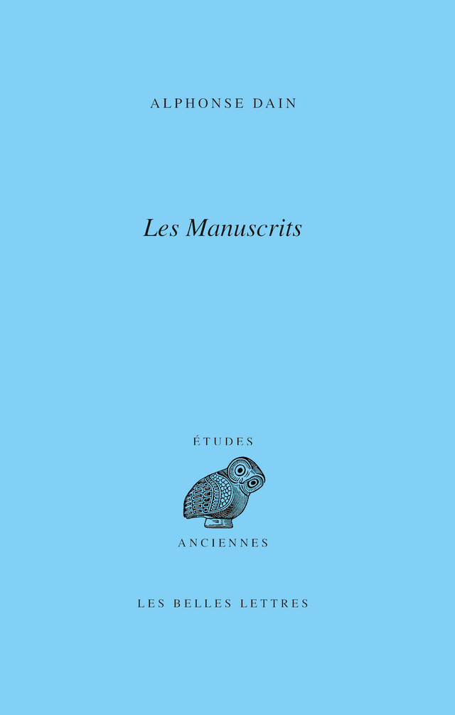 Les Manuscrits - Alphonse Dain - Les Belles Lettres