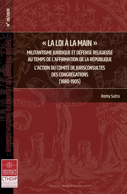 « La loi à la main ». Militantisme juridique et défense religieuse au temps de l'affirmation de la République